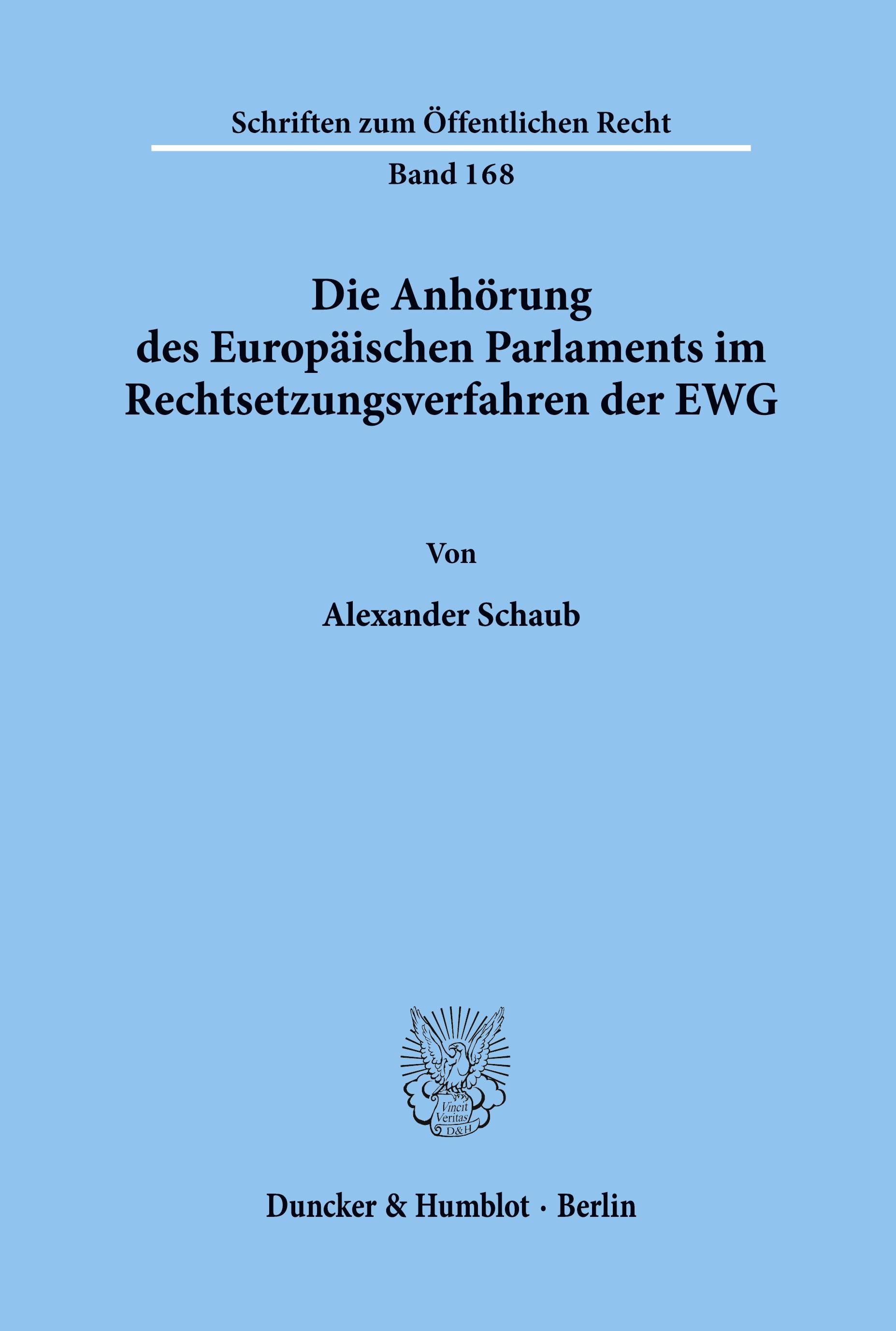 Vorderes Coverbild Die Anhörung des Europäischen Parlaments im Rechtsetzungsverfahren der EWG.