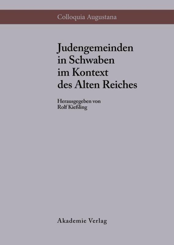 Vorderes Coverbild Judengemeinden in Schwaben im Kontext des Alten Reiches
