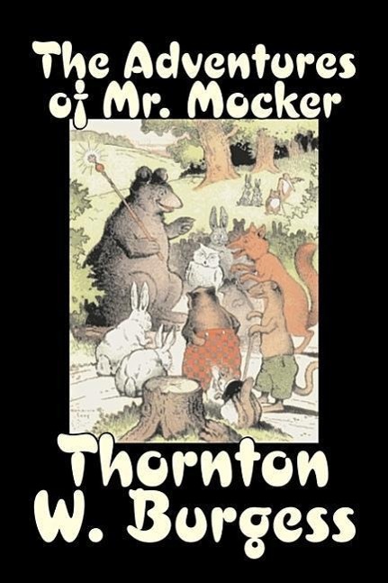 Vorderes Coverbild The Adventures of Mr. Mocker by Thornton Burgess, Fiction, Animals, Fantasy & Magic