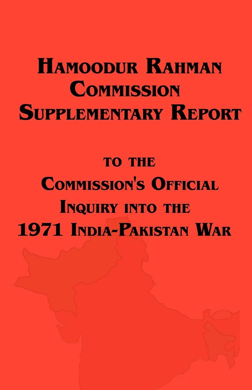 Vorderes Coverbild Hamoodur Rahman Commission of Inquiry Into the 1971 India-Pakistan War, Supplementary Report