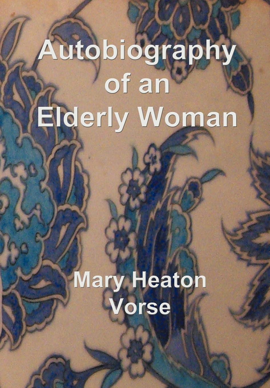 Vorderes Coverbild Autobiography of an Elderly Woman: In large print for easy reading