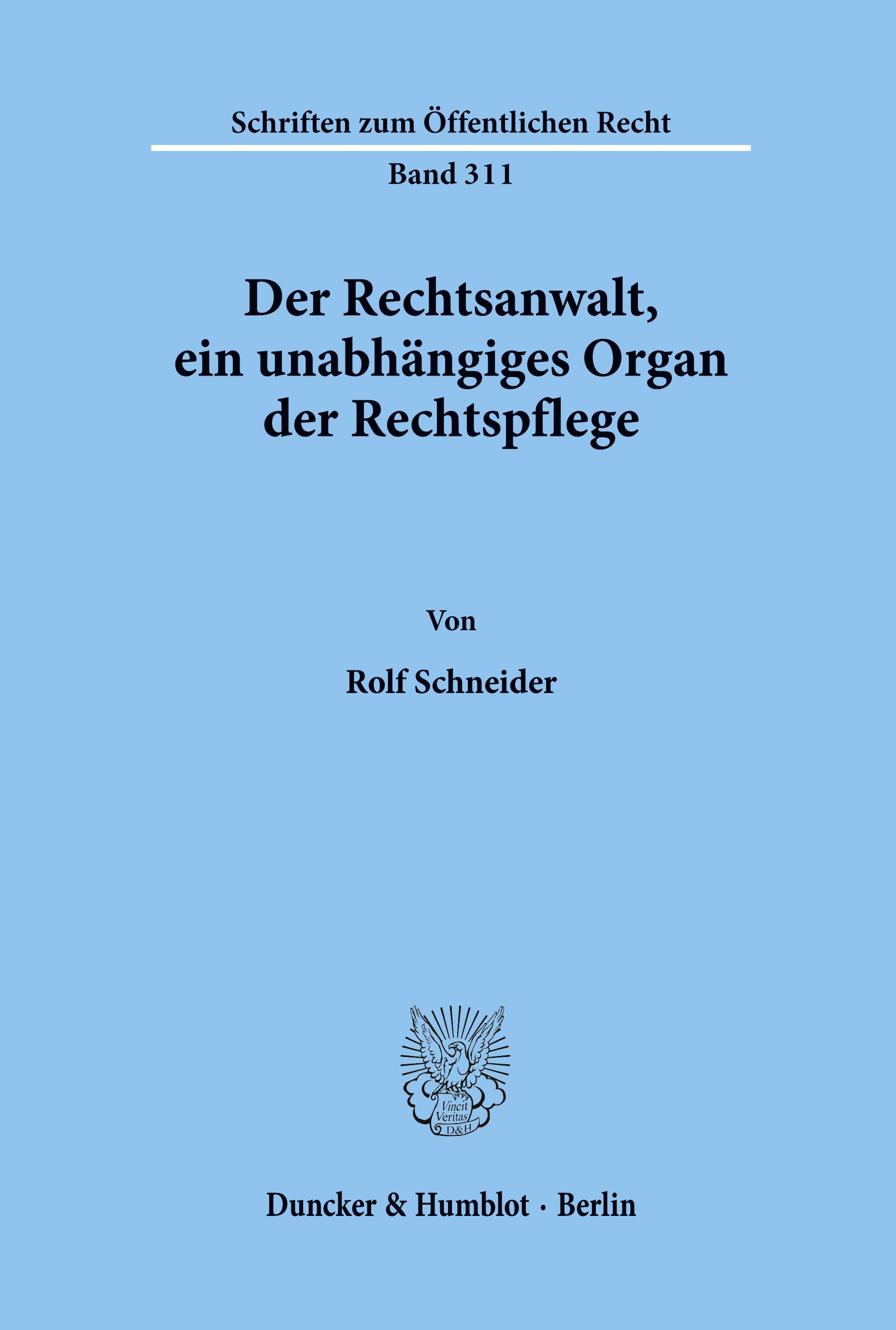 Vorderes Coverbild Der Rechtsanwalt, ein unabhängiges Organ der Rechtspflege.