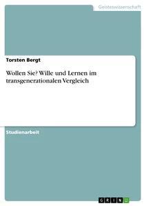 Vorderes Coverbild Wollen Sie? Wille und Lernen im transgenerationalen Vergleich