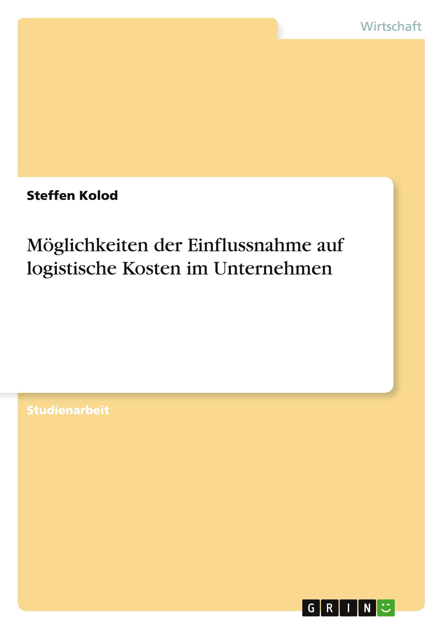 Vorderes Coverbild Möglichkeiten der Einflussnahme auf logistische Kosten im Unternehmen