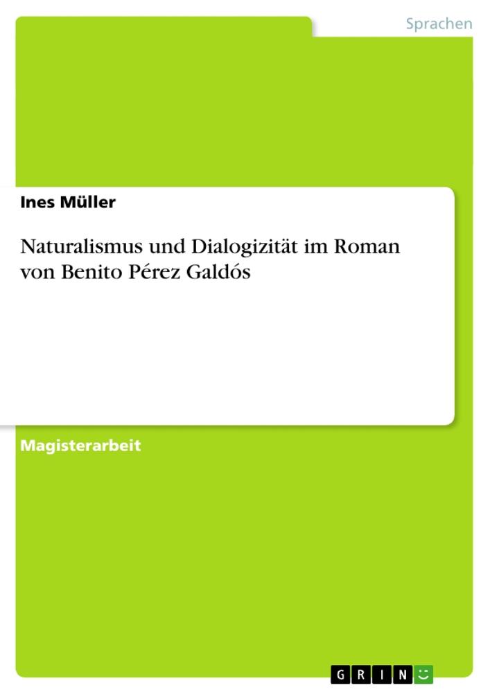 Vorderes Coverbild Naturalismus und Dialogizität im Roman von Benito Pérez Galdós