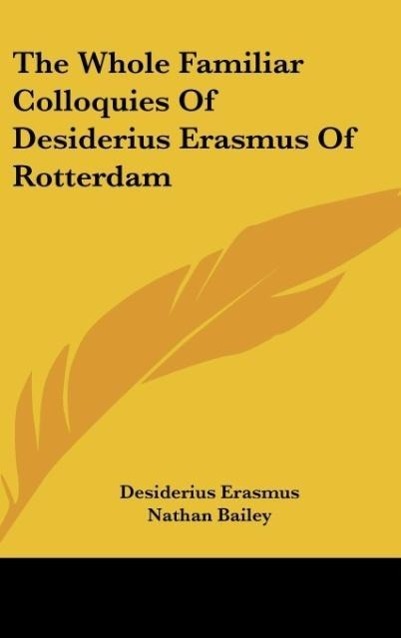 Vorderes Coverbild The Whole Familiar Colloquies Of Desiderius Erasmus Of Rotterdam