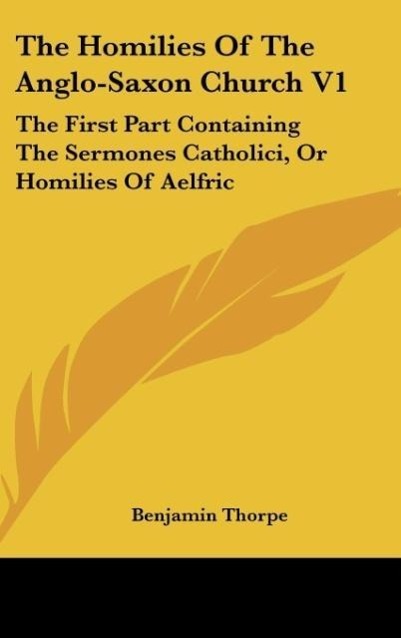 Vorderes Coverbild The Homilies Of The Anglo-Saxon Church V1