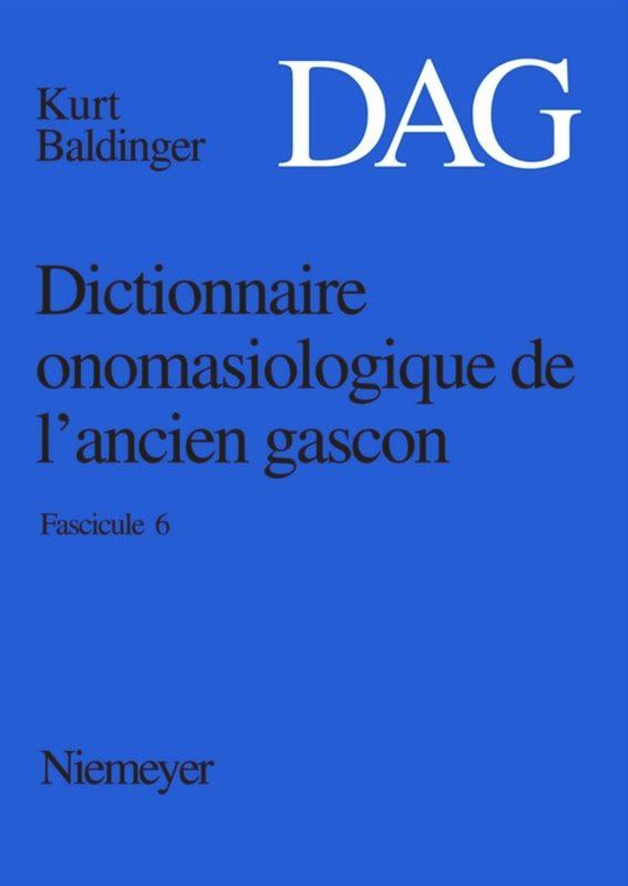 Vorderes Coverbild Dictionnaire onomasiologique de l'ancien gascon (DAG). Fascicule 6