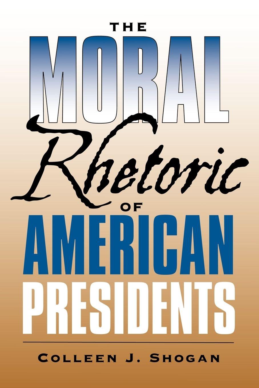 Vorderes Coverbild The Moral Rhetoric of American Presidents