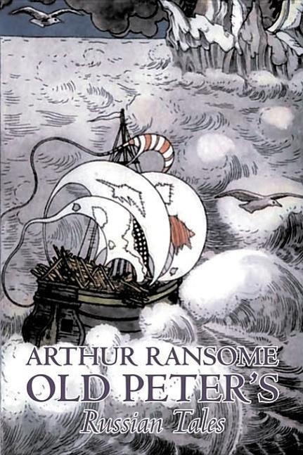 Vorderes Coverbild Old Peter's Russian Tales by Arthur Ransome, Fiction, Animals - Dragons, Unicorns & Mythical