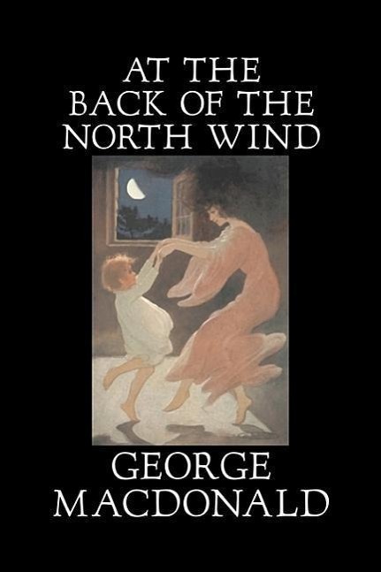 Vorderes Coverbild At the Back of the North Wind by George Macdonald, Fiction, Classics, Action & Adventure