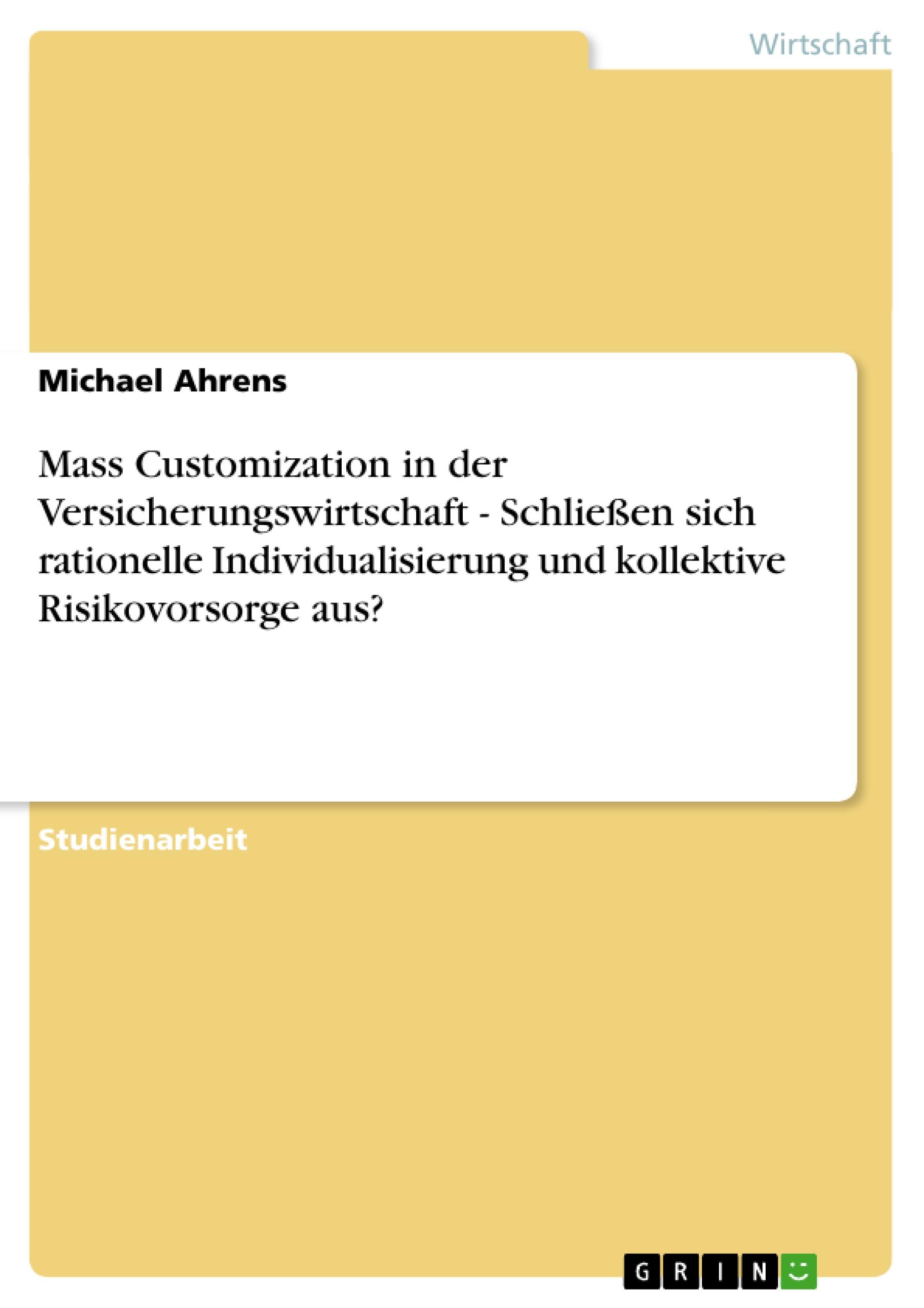 Vorderes Coverbild Mass Customization in der Versicherungswirtschaft - Schließen sich rationelle Individualisierung und kollektive Risikovorsorge aus?