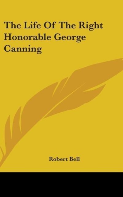 Vorderes Coverbild The Life Of The Right Honorable George Canning