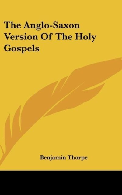 Vorderes Coverbild The Anglo-Saxon Version Of The Holy Gospels