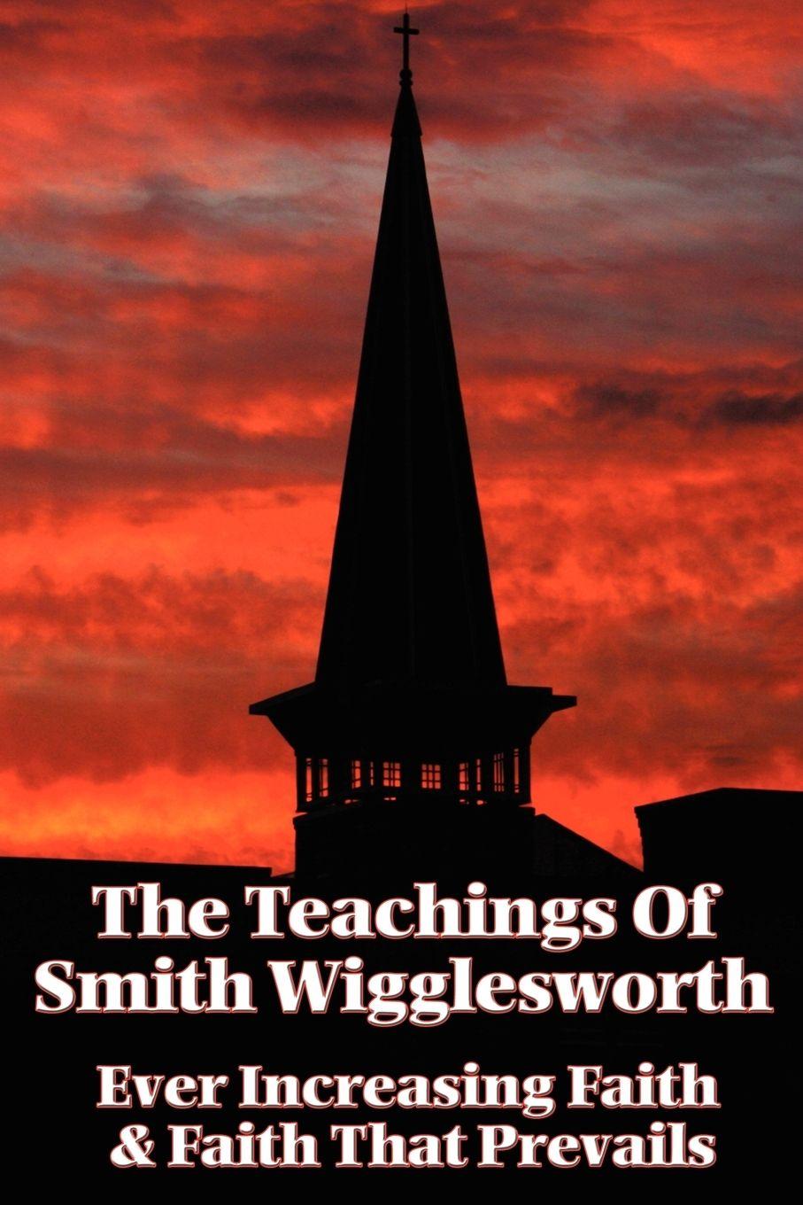 Vorderes Coverbild The Teachings of Smith Wigglesworth