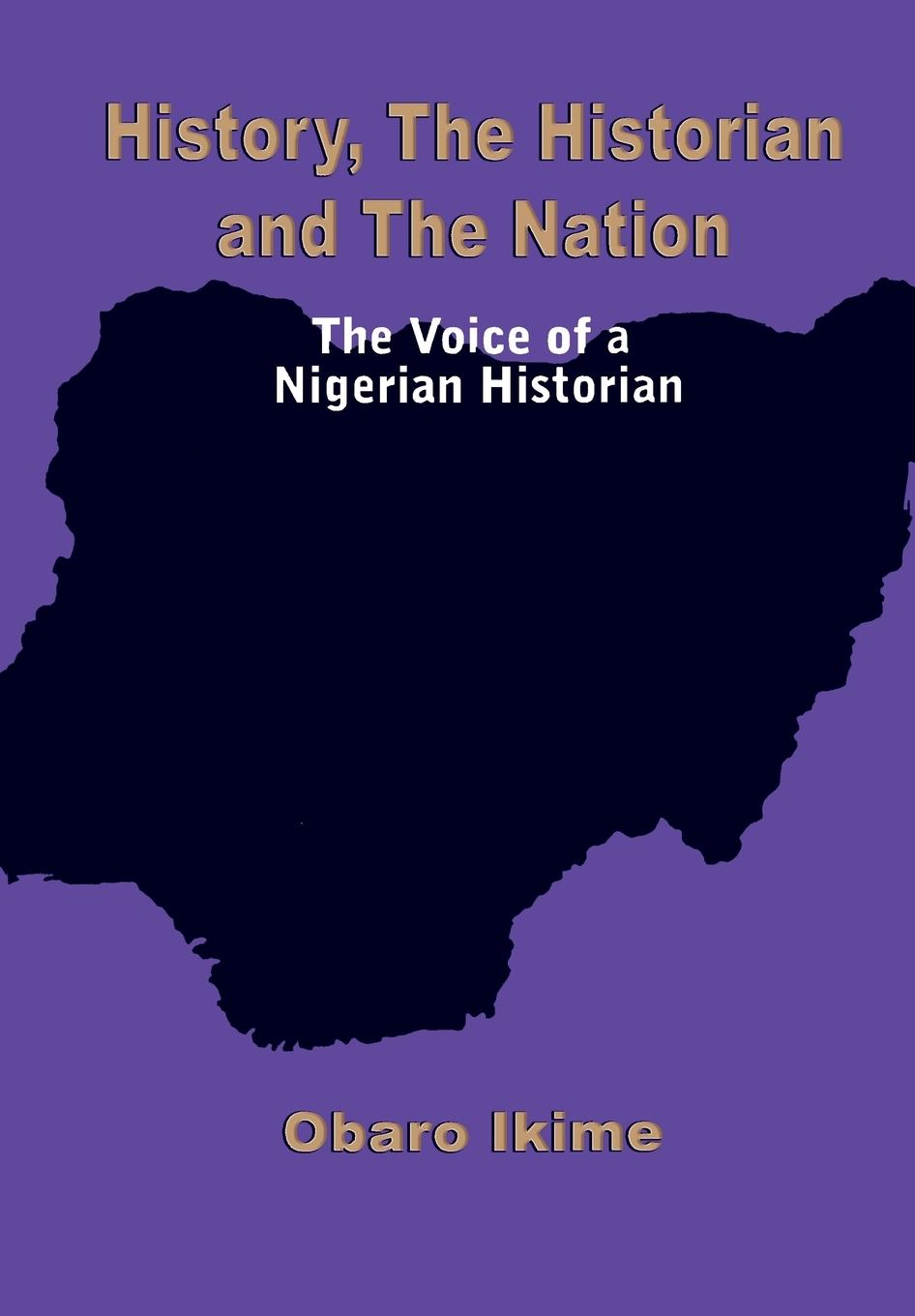 Vorderes Coverbild History, The Historian and The Nation. The Voice of a Nigerian Historian