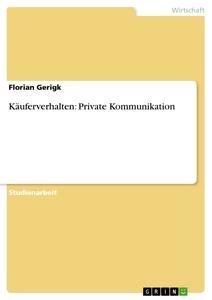 Vorderes Coverbild Käuferverhalten: Private Kommunikation