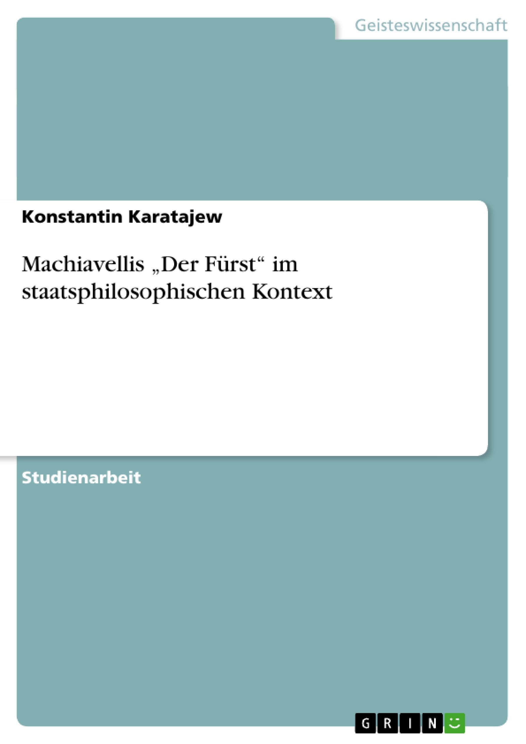Vorderes Coverbild Machiavellis "Der Fürst" im staatsphilosophischen Kontext