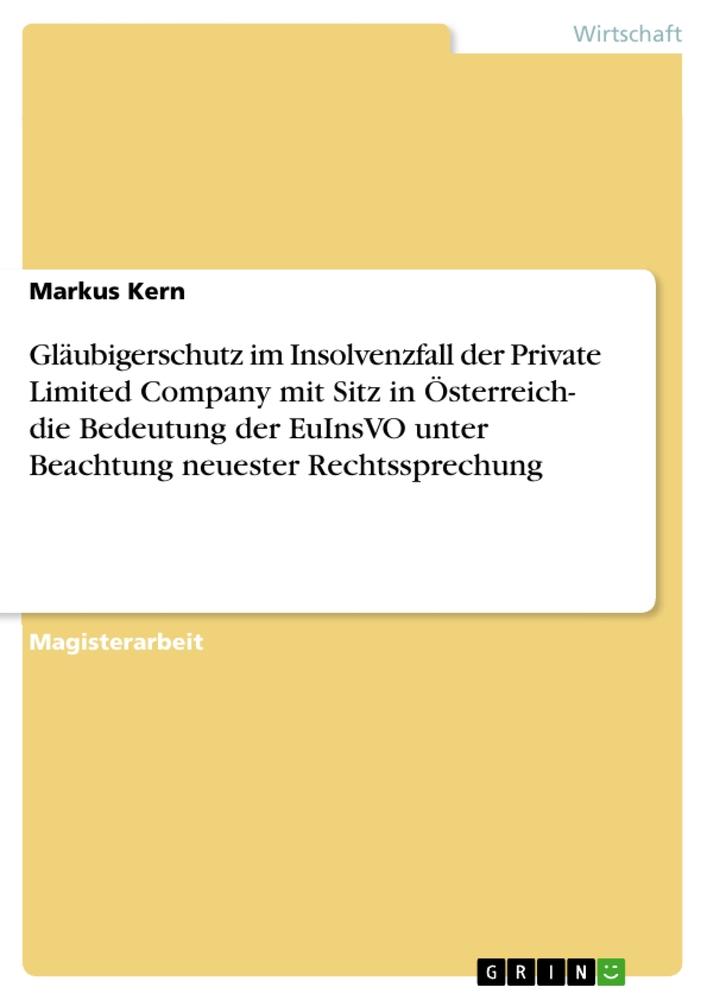 Vorderes Coverbild Gläubigerschutz im Insolvenzfall der Private Limited Company mit Sitz in Österreich- die Bedeutung der EuInsVO unter Beachtung neuester Rechtssprechung