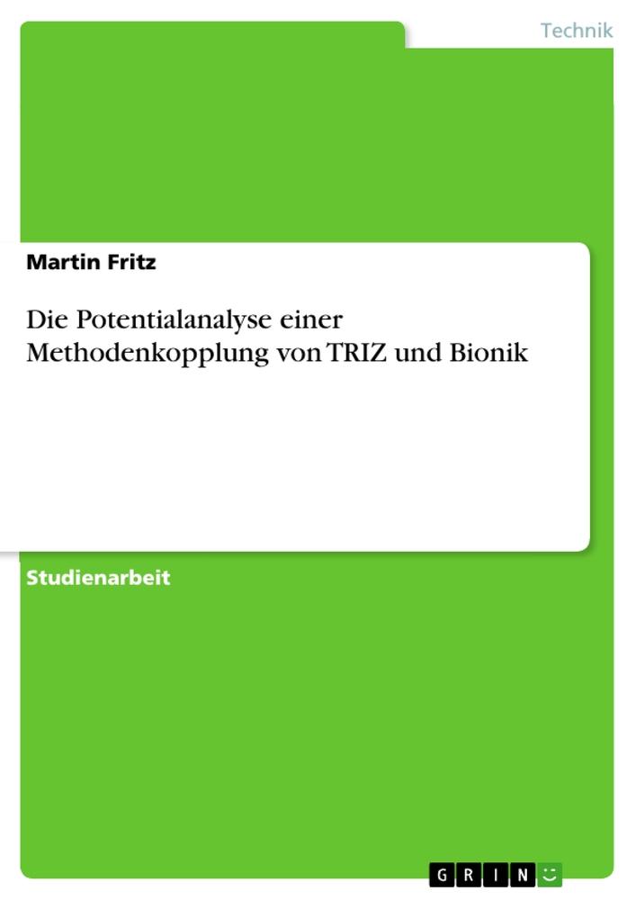 Vorderes Coverbild Die Potentialanalyse einer Methodenkopplung von TRIZ und Bionik