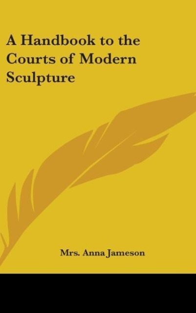Vorderes Coverbild A Handbook to the Courts of Modern Sculpture