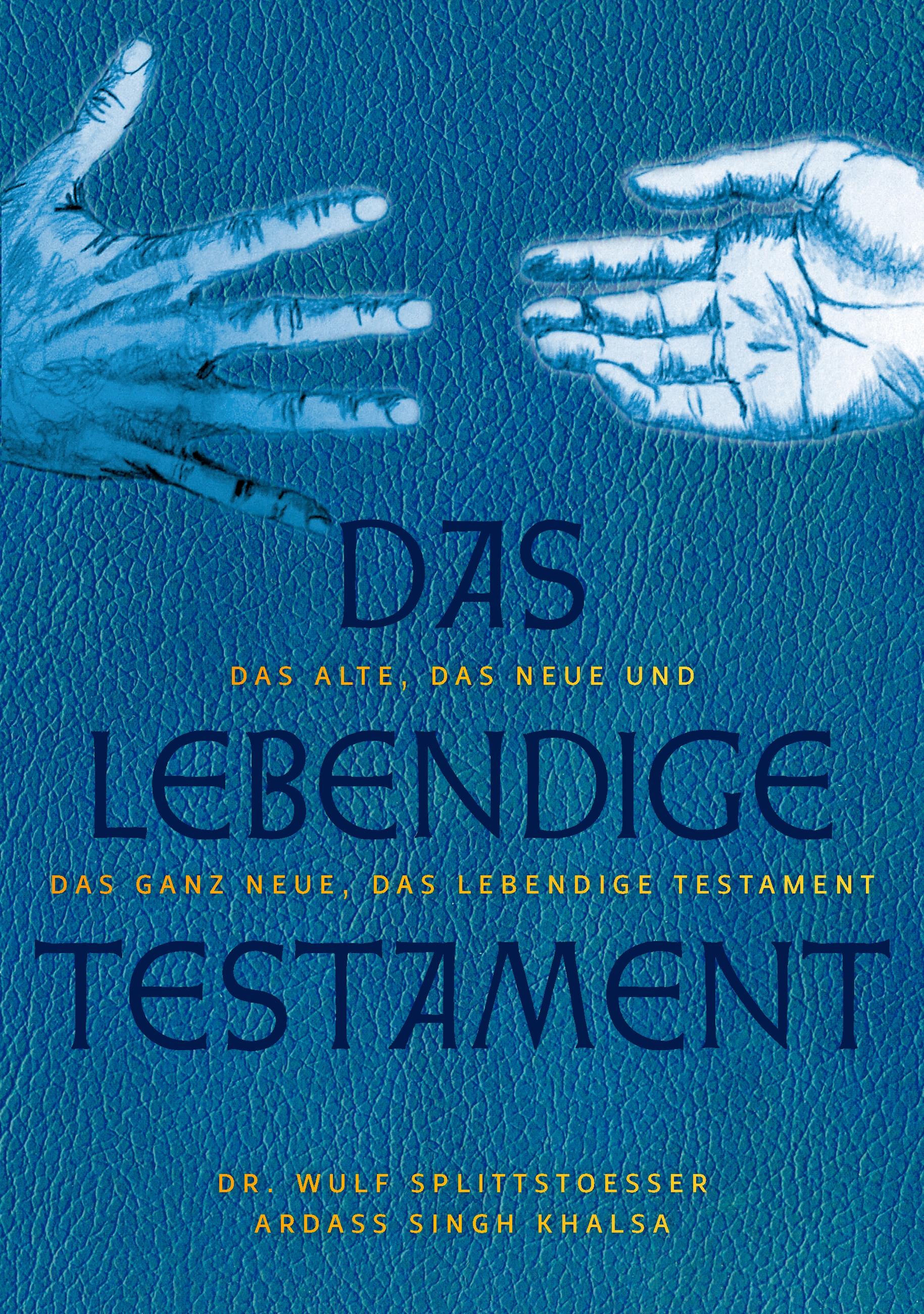 Vorderes Coverbild Das Alte, das Neue und das ganz Neue, das Lebendige Testament