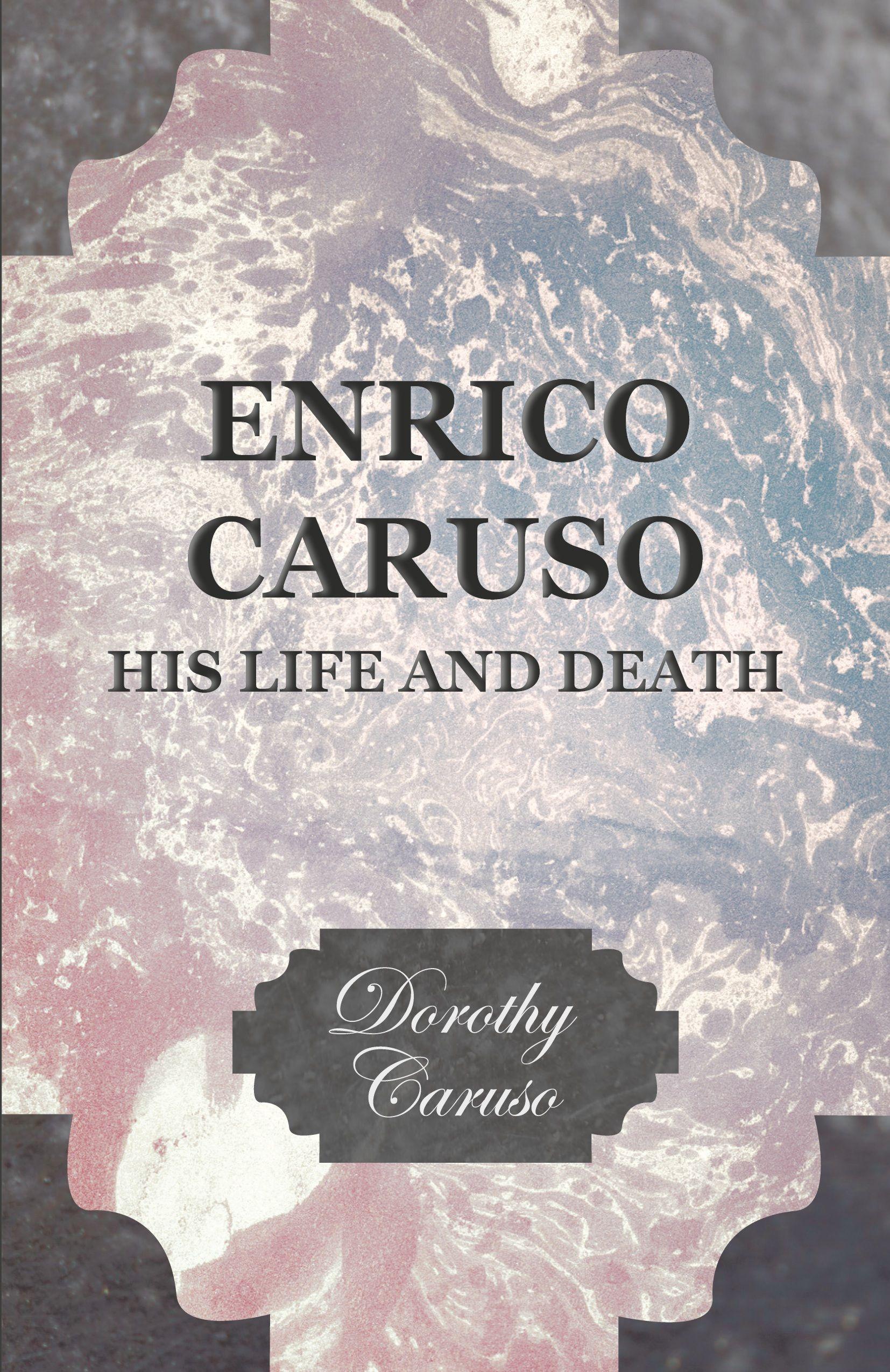 Vorderes Coverbild Enrico Caruso - His Life and Death