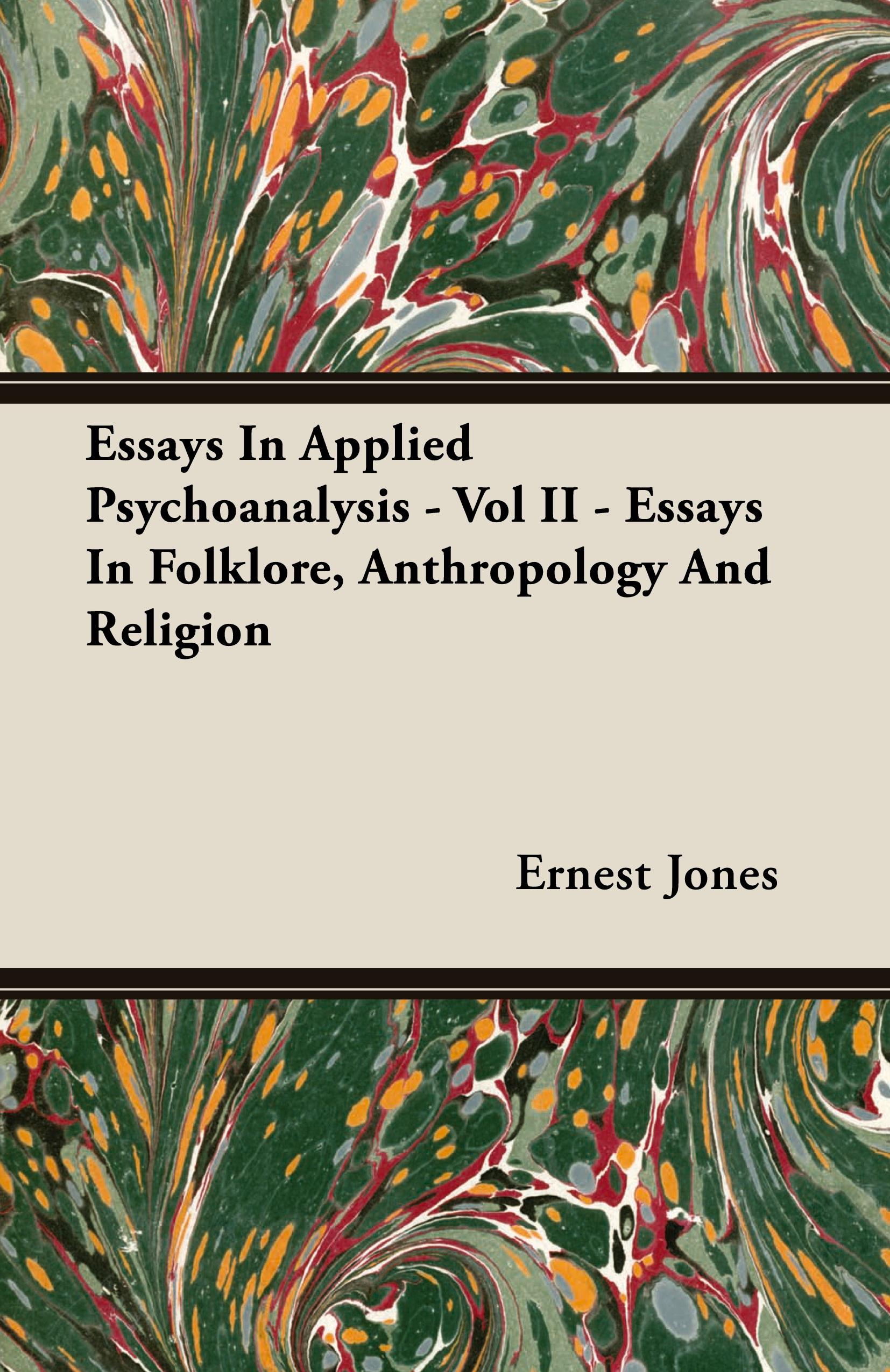 Vorderes Coverbild Essays In Applied Psychoanalysis - Vol II - Essays In Folklore, Anthropology And Religion