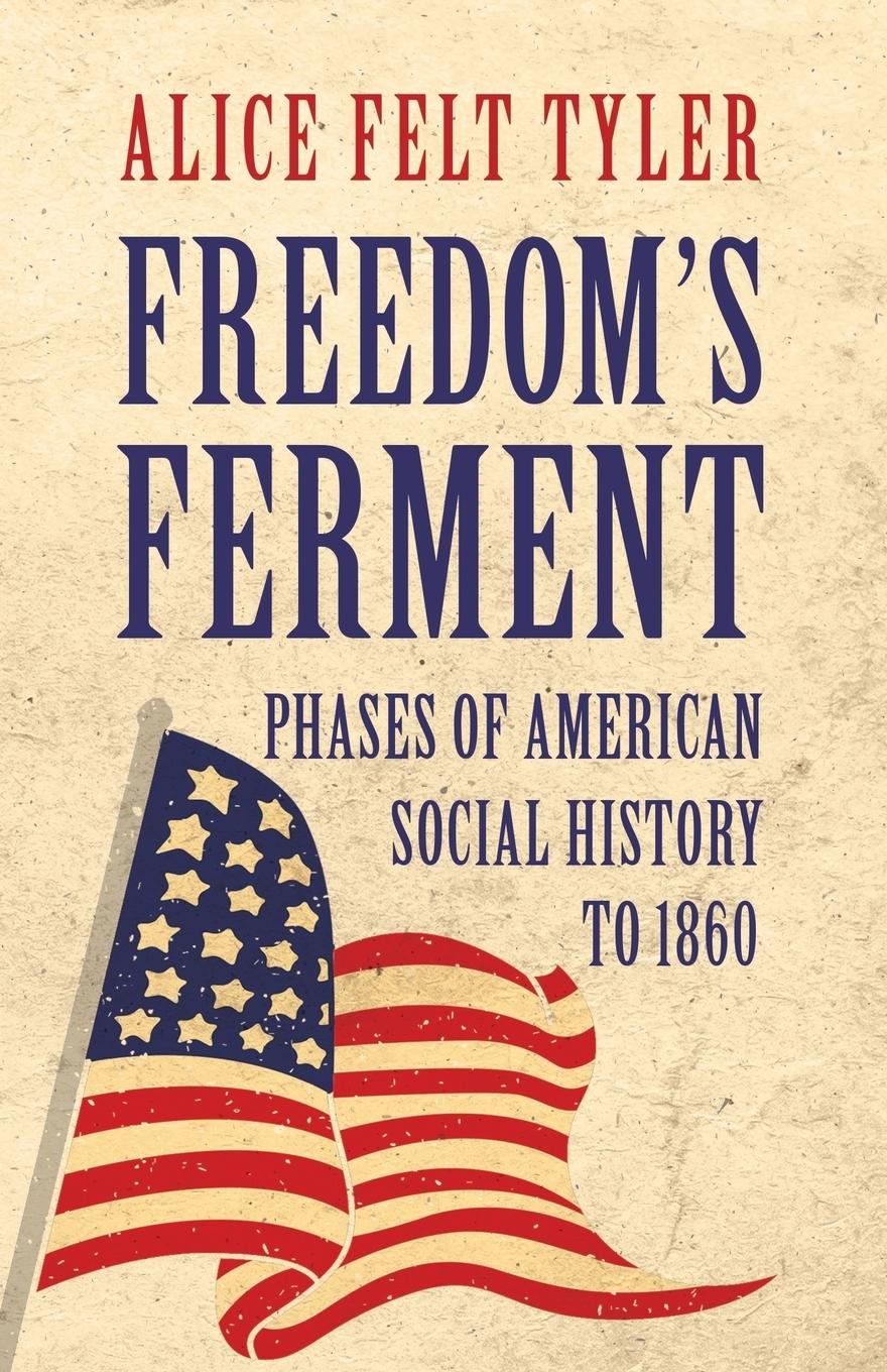 Vorderes Coverbild Freedom's Ferment - Phases of American Social History to 1860
