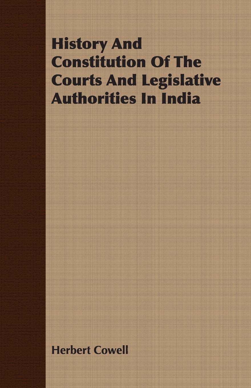 Vorderes Coverbild History And Constitution Of The Courts And Legislative Authorities In India