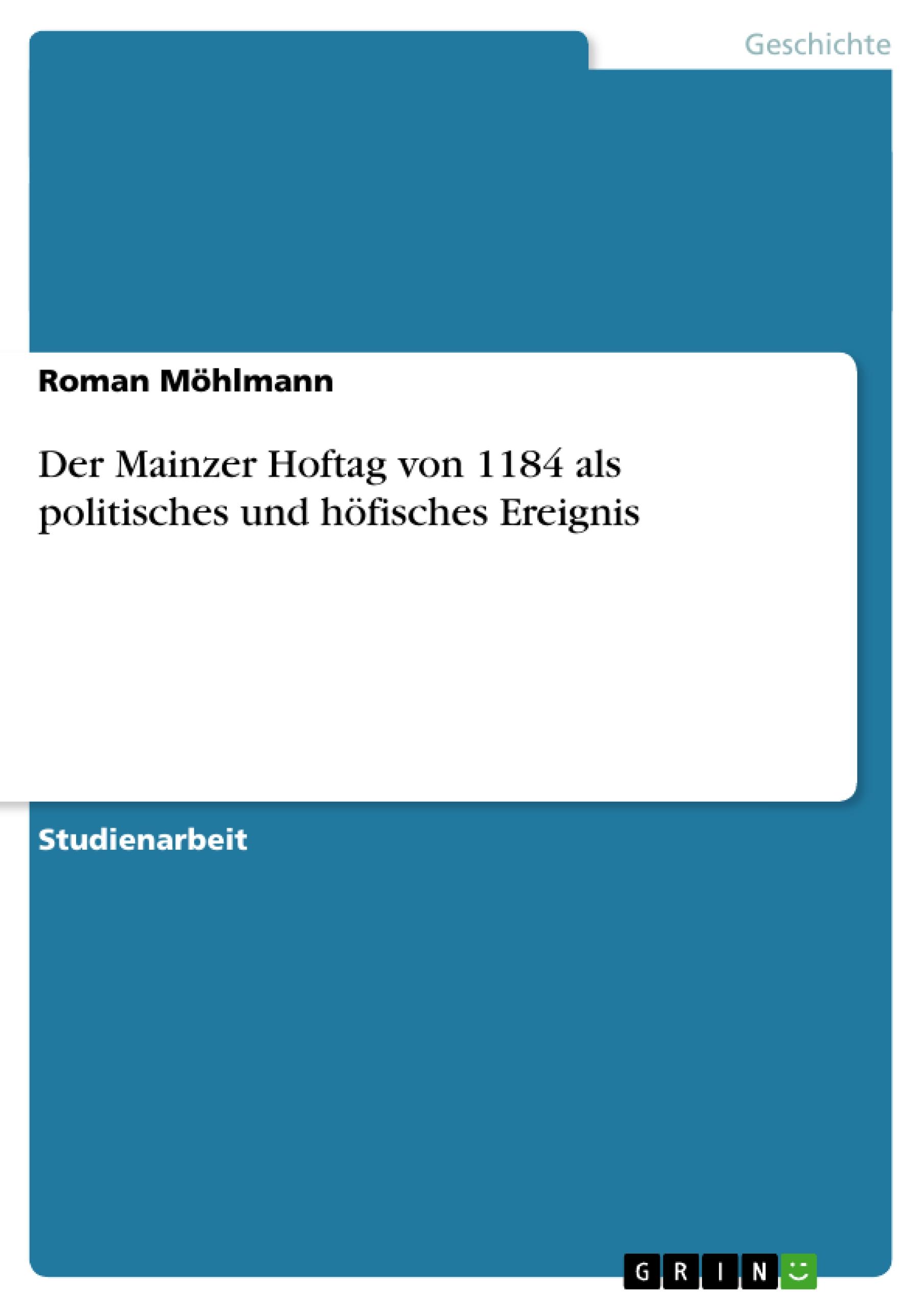 Vorderes Coverbild Der Mainzer Hoftag von 1184 als politisches und höfisches Ereignis