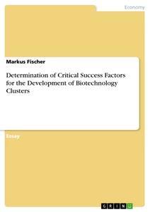 Vorderes Coverbild Determination of Critical Success Factors for the Development of Biotechnology Clusters