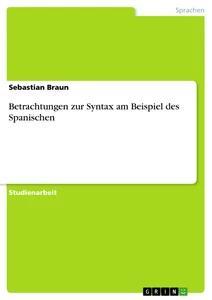 Vorderes Coverbild Betrachtungen zur Syntax am Beispiel des Spanischen