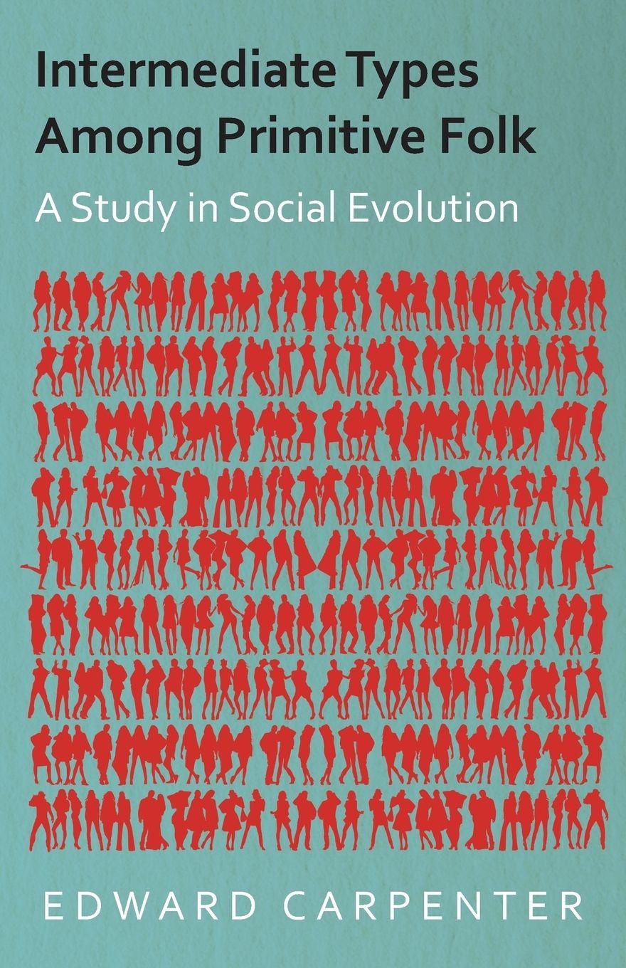 Vorderes Coverbild Intermediate Types Among Primitive Folk - A Study in Social Evolution
