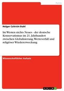 Vorderes Coverbild Im Westen nichts Neues - der deutsche Konservatismus im 21. Jahrhundert zwischen Globalisierung, Werteverfall und religiöser Wiedererweckung