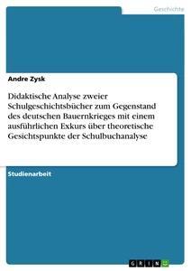Vorderes Coverbild Didaktische Analyse zweier Schulgeschichtsbücher zum Gegenstand des deutschen Bauernkrieges mit einem ausführlichen Exkurs über theoretische Gesichtspunkte der Schulbuchanalyse