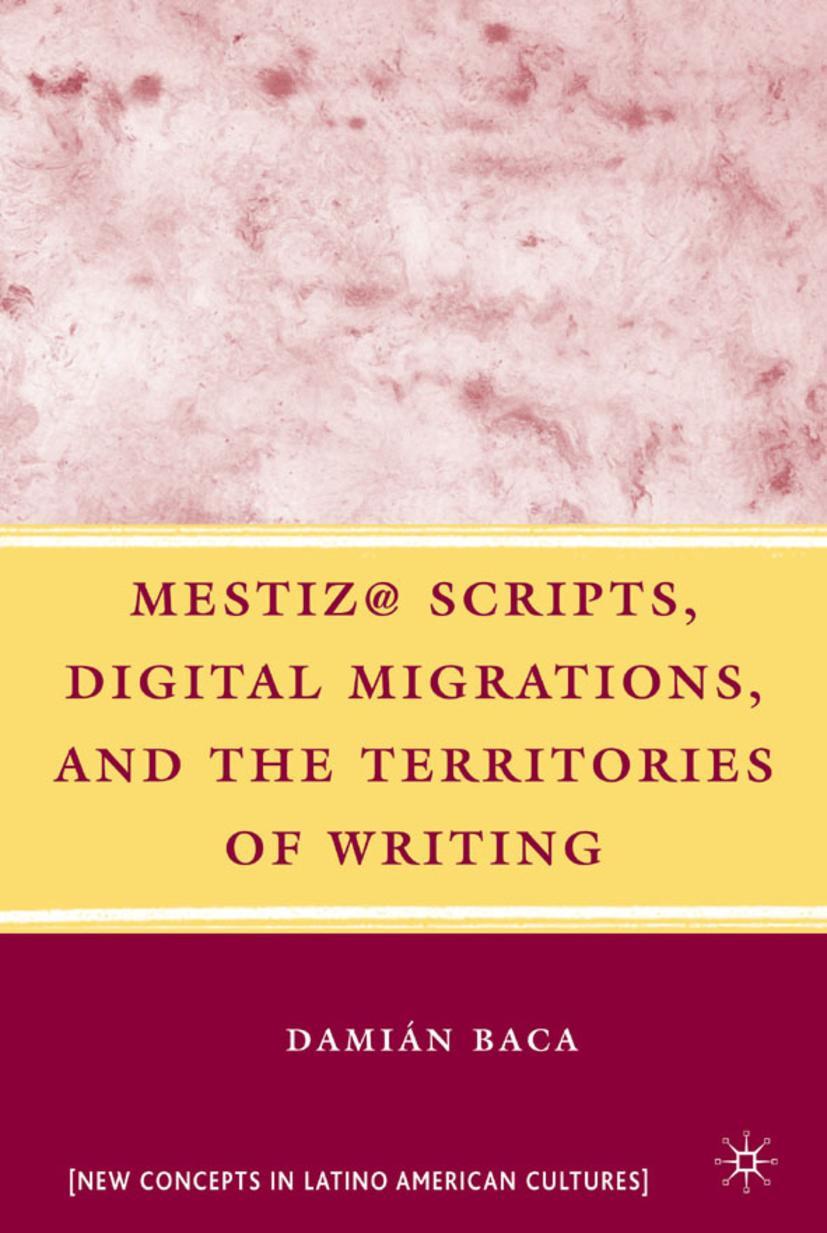 Vorderes Coverbild Mestiz@ Scripts, Digital Migrations, and the Territories of Writing