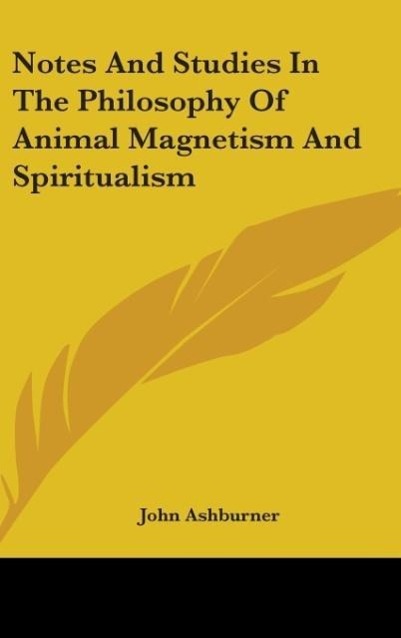 Vorderes Coverbild Notes And Studies In The Philosophy Of Animal Magnetism And Spiritualism