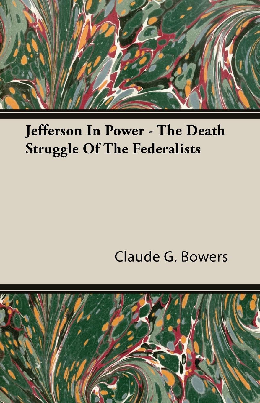 Vorderes Coverbild Jefferson in Power - The Death Struggle of the Federalists