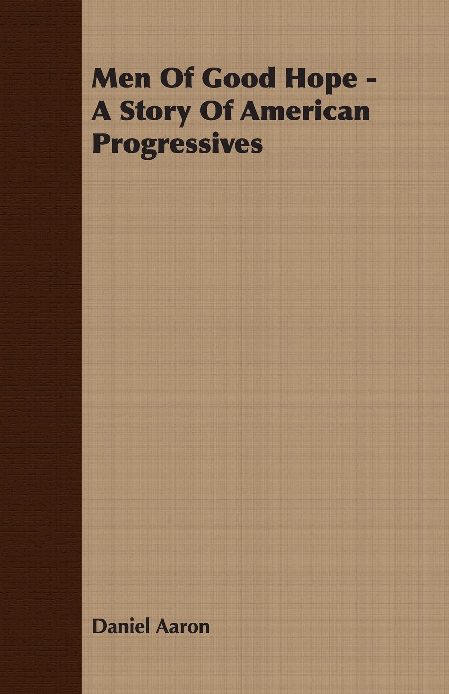 Vorderes Coverbild Men of Good Hope - A Story of American Progressives