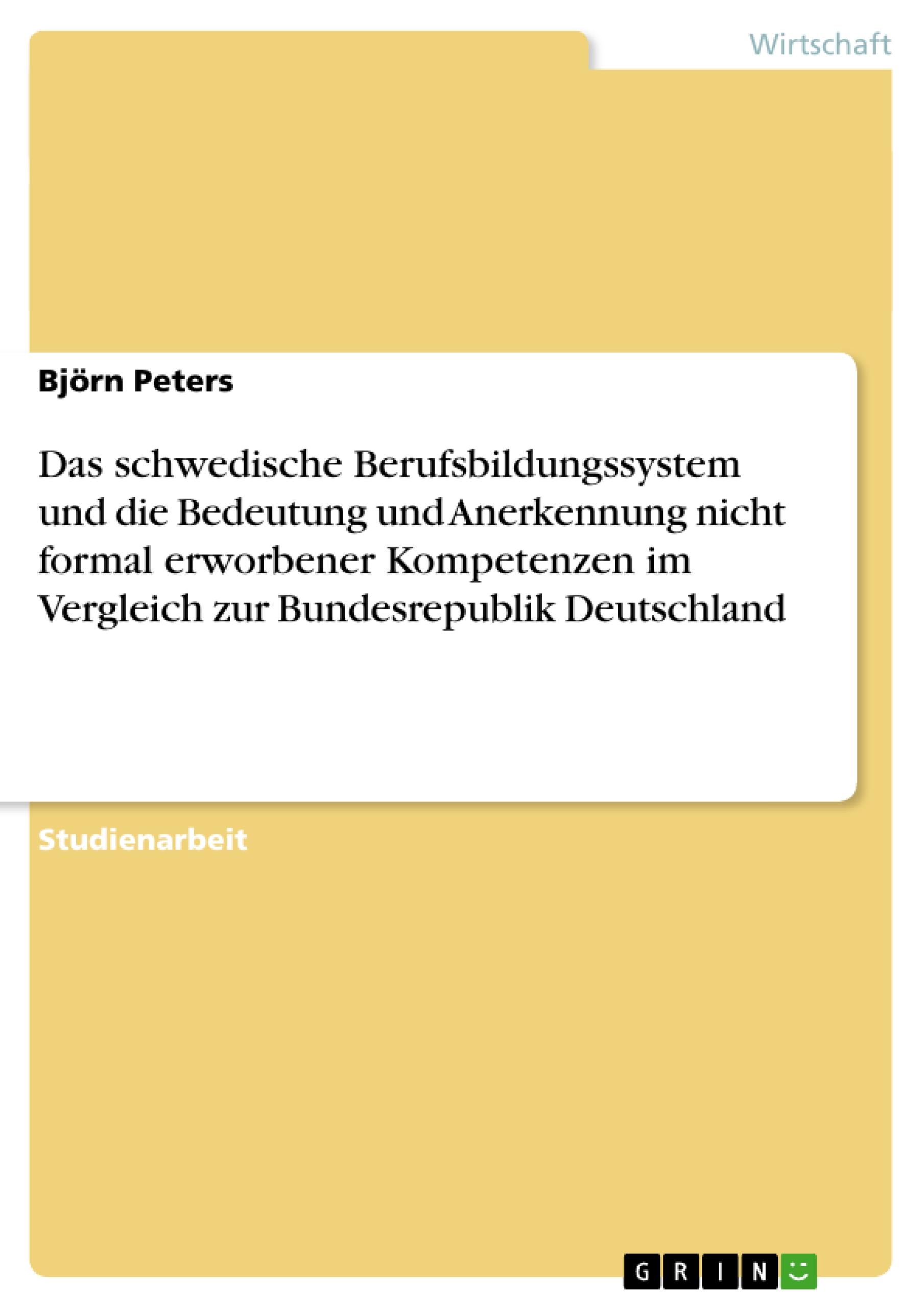 Vorderes Coverbild Das schwedische Berufsbildungssystem und die Bedeutung und Anerkennung nicht formal erworbener Kompetenzen im Vergleich zur Bundesrepublik Deutschland