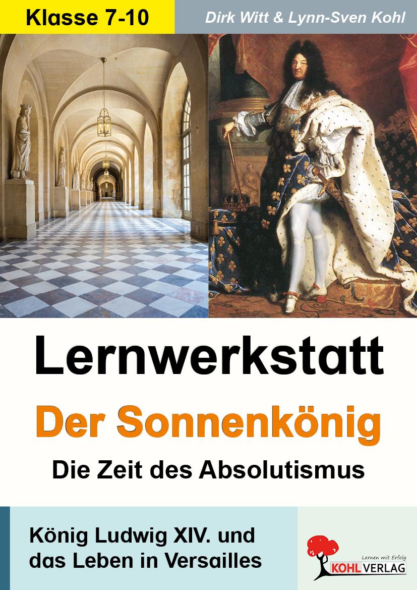 Vorderes Coverbild Lernwerkstatt - Der Sonnenkönig' (Ludwig XIV.) Die Zeit des Absolutismus