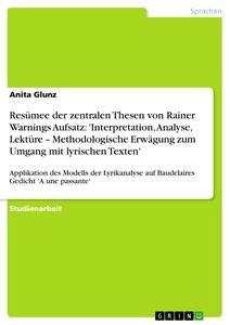 Vorderes Coverbild Resümee der zentralen Thesen von Rainer Warnings Aufsatz: 'Interpretation, Analyse, Lektüre - Methodologische Erwägung zum Umgang mit lyrischen Texten'