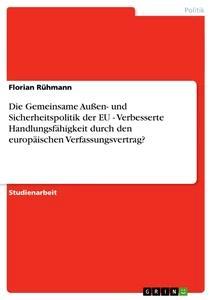 Vorderes Coverbild Die Gemeinsame Außen- und Sicherheitspolitik der EU - Verbesserte Handlungsfähigkeit durch den europäischen Verfassungsvertrag?