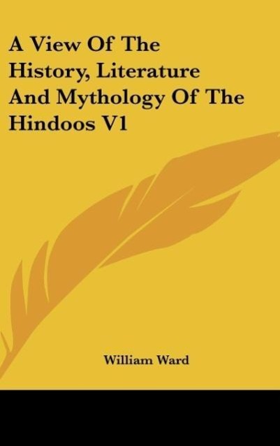 Vorderes Coverbild A View Of The History, Literature And Mythology Of The Hindoos V1