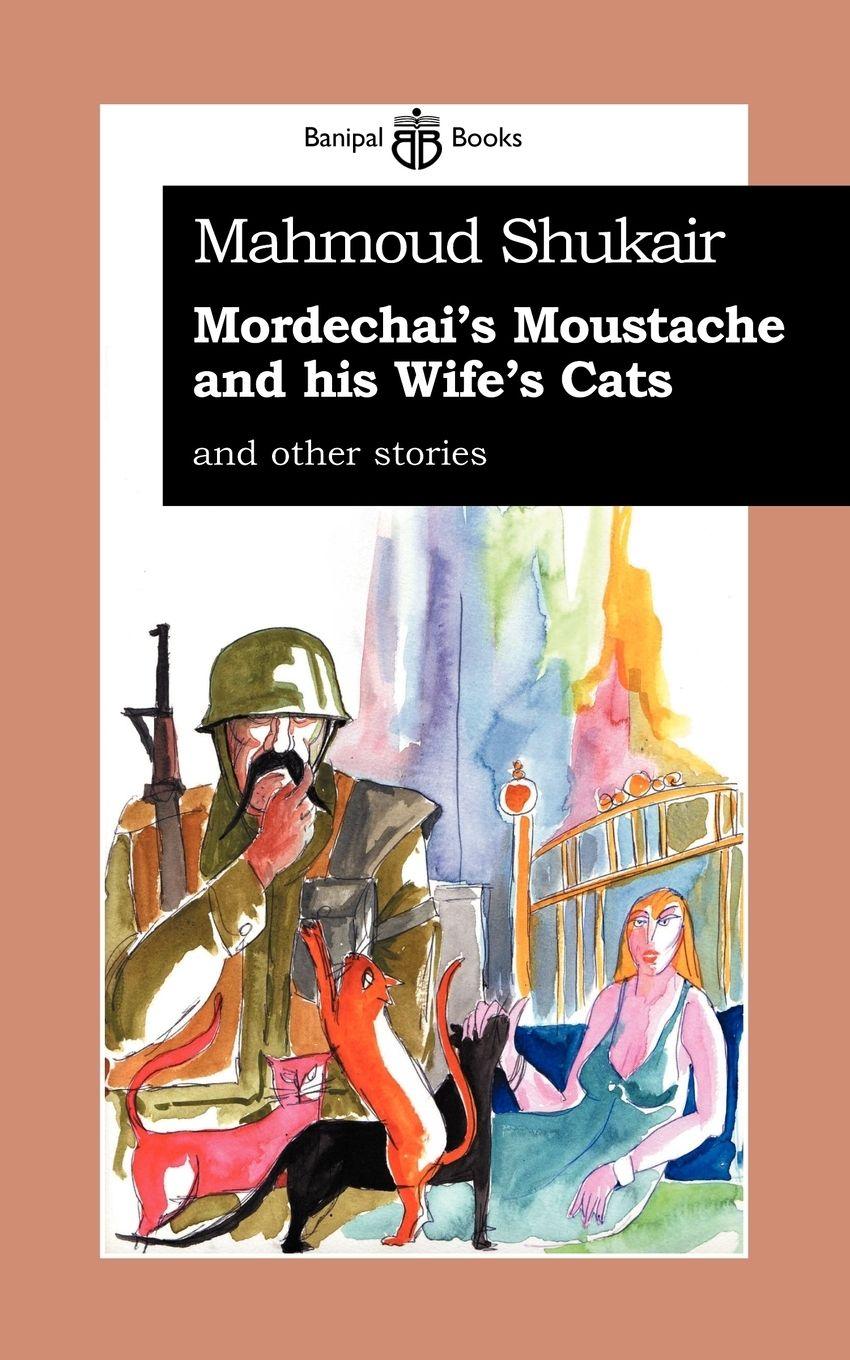 Vorderes Coverbild Mordechai's Moustache & His Wife's Cat