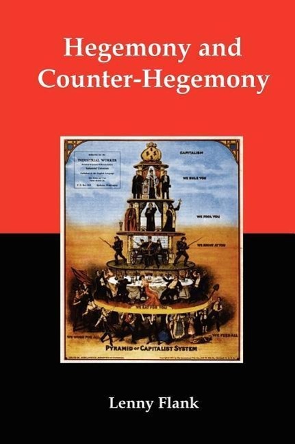Vorderes Coverbild Hegemony and Counter-Hegemony: Marxism, Capitalism, and Their Relation to Sexism, Racism, Nationalism, and Authoritarianism
