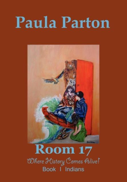 Vorderes Coverbild Room 17 Where History Comes Alive! Book I-Indians
