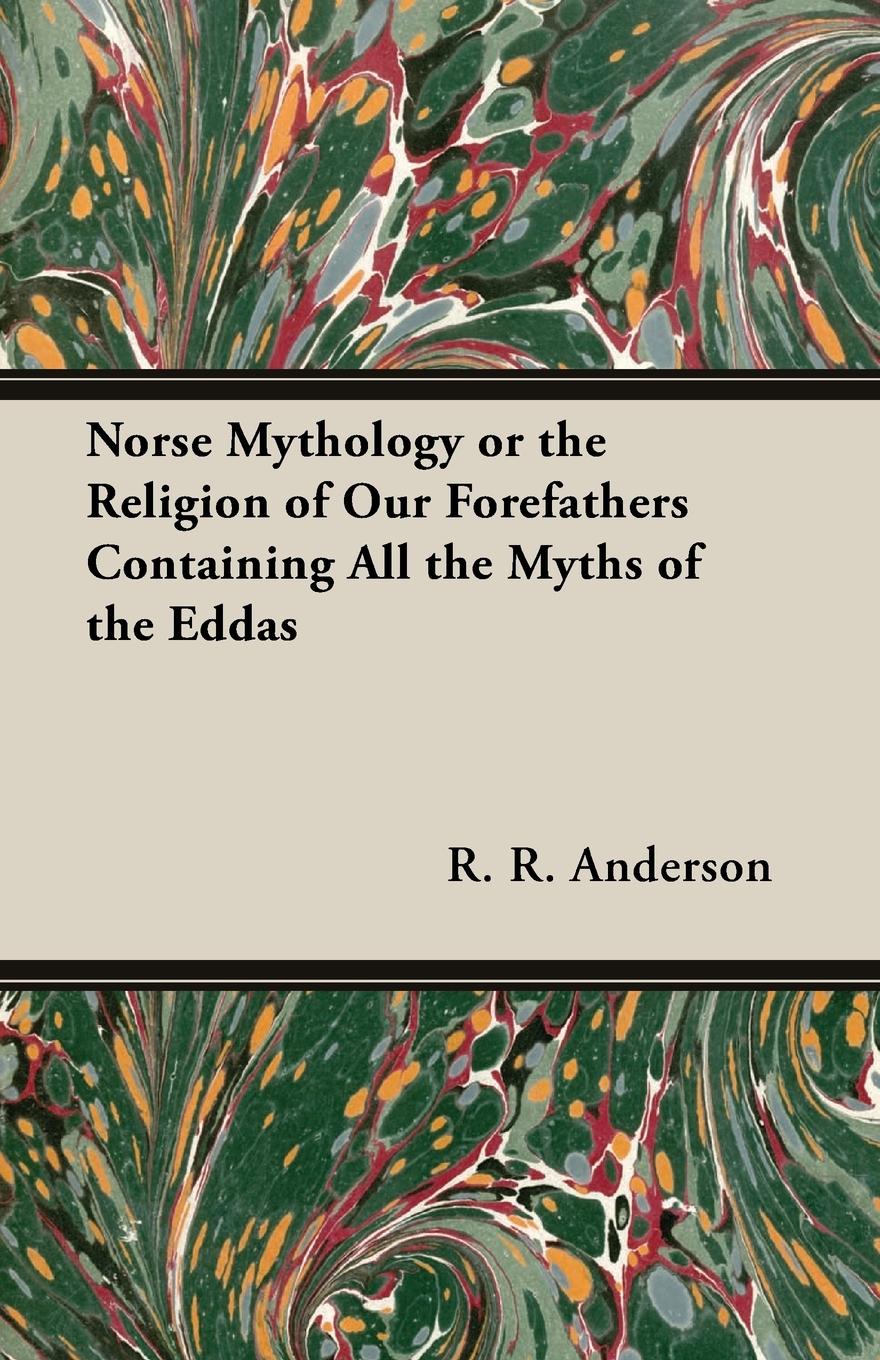 Vorderes Coverbild Norse Mythology or the Religion of Our Forefathers Containing All the Myths of the Eddas