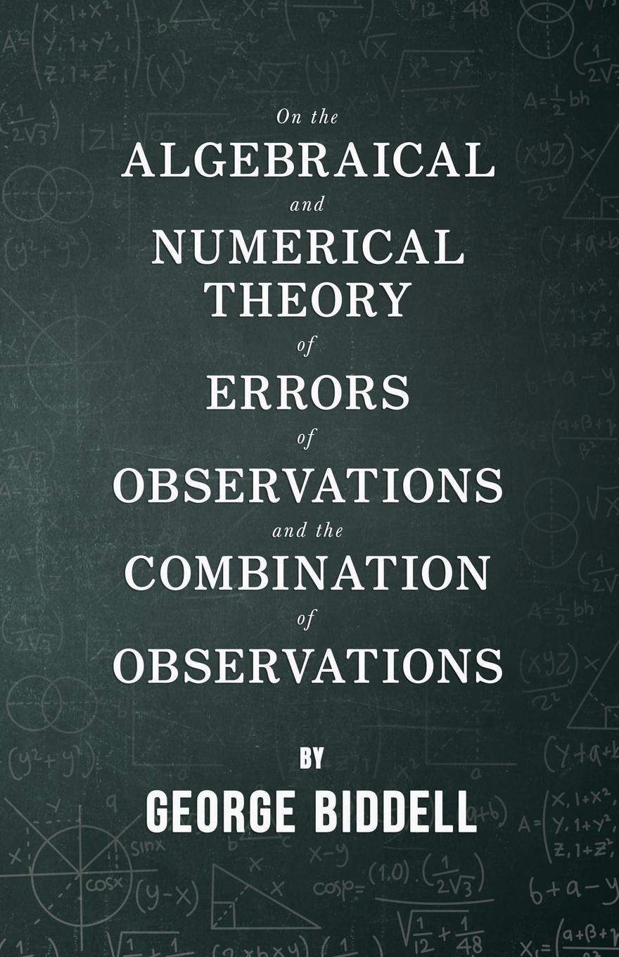 Vorderes Coverbild On the Algebraical and Numerical Theory of Errors of Observations and the Combination of Observations